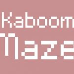 Kaboom Maze